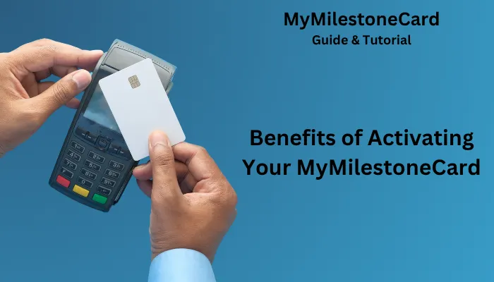 Benefits of Activating Your MyMilestoneCard