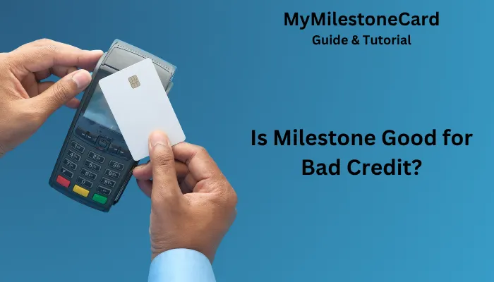 Is Milestone Good for Bad Credit?