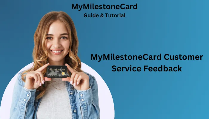MyMilestoneCard Customer Service Feedback