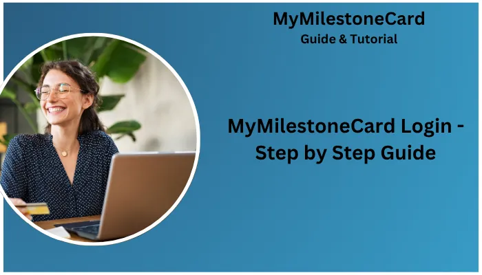 MyMilestoneCard Login - Step by Step Guide