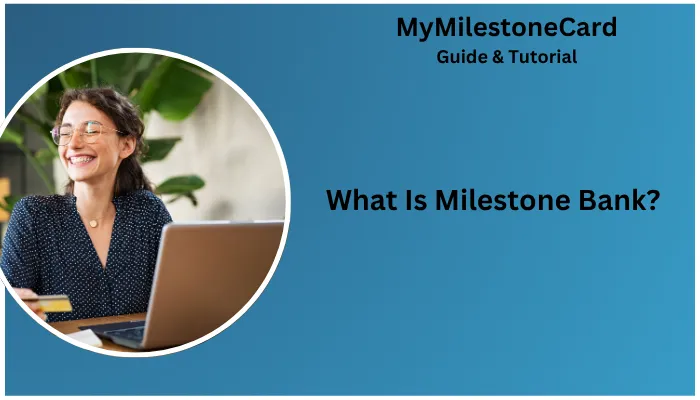 What Is Milestone Bank?