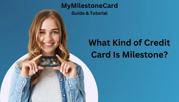 What Kind of Credit Card Is Milestone?